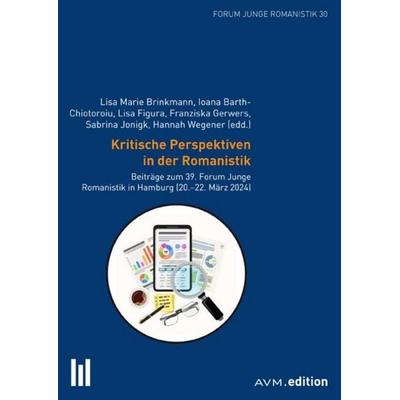 Kritische Perspektiven in der Romanistik, Gebundene Ausgabe von , Akademische Verlagsgemeinschaft München, 978-3-95477-199-8