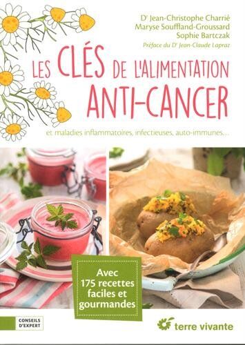Les clés de l'alimentation anti-cancer : et maladies inflammatoires, infectieuses, auto-immunes... : avec 175 recettes faciles et gourmandes - Preis vom 15.10.2026 23:06:25 h
