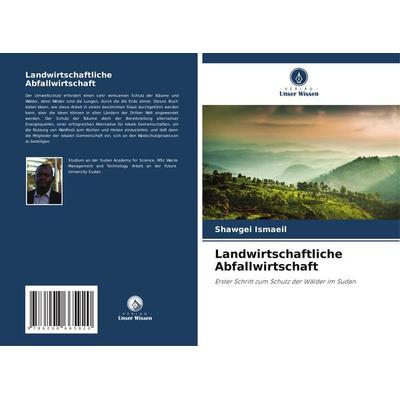 Landwirtschaftliche Abfallwirtschaft, Taschenbuch von Shawgei Ismaeil, Verlag Unser Wissen, 978-620-8-66592-0