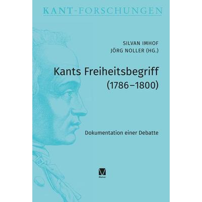 Kants Freiheitsbegriff (1786–1800), Gebundene Ausgabe von , Meiner, F, 978-3-7873-4058-3