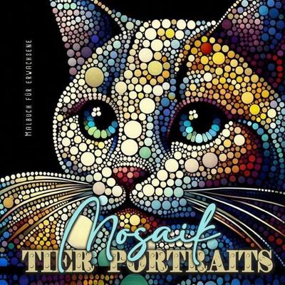Mosaik Tier Portraits Malbuch für Erwachsene, Taschenbuch von Monsoon Publishing,Musterstück Grafik, Epubli, 978-3-7598-5594-7
