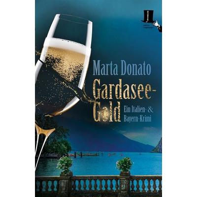 Gardasee-Gold, Taschenbuch von Marta Donato, Edition tingeltangel