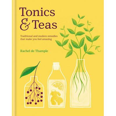 Tonics & Teas, Gebundene Ausgabe von Rachel de Thample, Octopus Publishing Group, 978-0-85783-444-7
