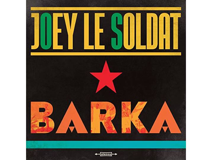 Joey Le Soldat - Barka