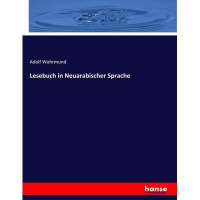 Lesebuch in Neuarabischer Sprache, Taschenbuch von Adolf Wahrmund, Hansebooks, 978-3-337-32092-8