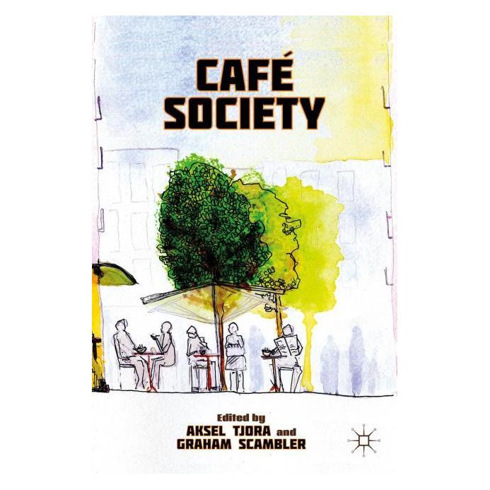 Palgrave Macmillan Café Society (Englisch, Hardcover, A. Tjora, G. Scambler) (63311135)