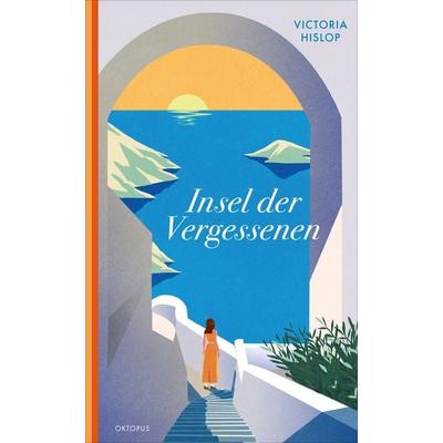 Insel der Vergessenen, Taschenbuch von Victoria Hislop, OKTOPUS bei Kampa, 978-3-311-30046-5