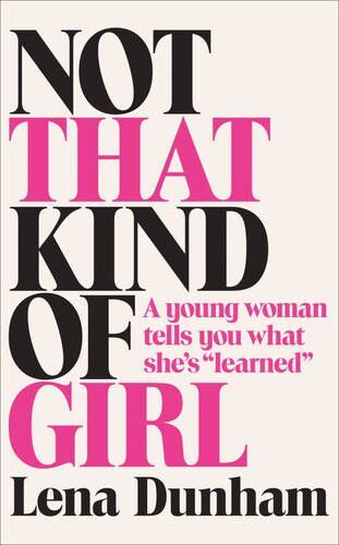 Lena Dunham - Not That Kind of Girl - Preis vom 10.10.2026 11:48:34 h