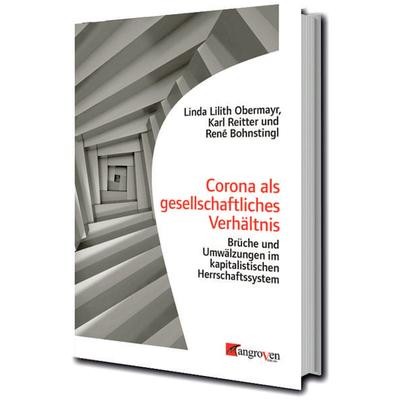 Corona als gesellschaftliches Verhältnis, Taschenbuch von René, Karl Obermayr, Bohnsting, Reitter Linda Lilith, Mangroven Verlag, 978-3-946946-36-6