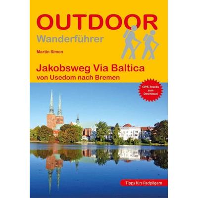 Jakobsweg Via Baltica von Usedom nach Bremen, Taschenbuch von Martin Simon, Stein, Conrad, Verlag, 978-3-86686-859-5