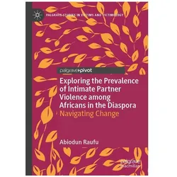Exploring the Prevalence of Intimate Partner Violence among Africans in the Dias, Fachbücher von Abiodun Raufu