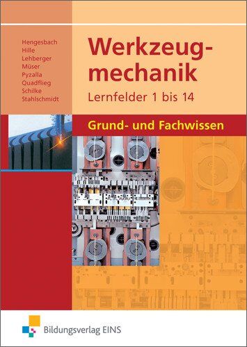 Hrsg.: Klaus Hengesbach - Werkzeugmechanik: Lernfelder 1-14: Grund- und Fachwissen - Preis vom 09.10.2026 07:28:09 h
