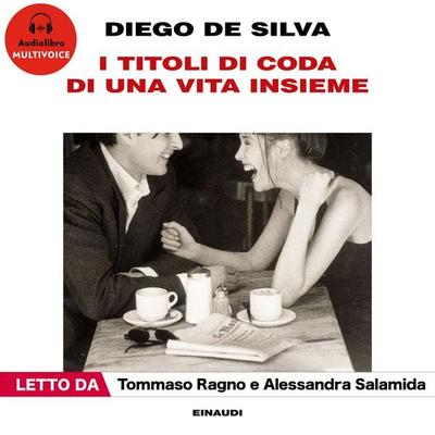 I titoli di coda di una vita insieme - Diego de Silva, Audio, 9788858493410