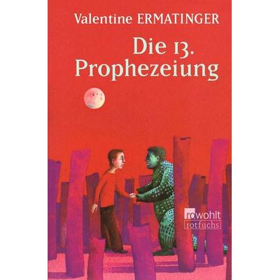 Die 13. Prophezeiung, Taschenbuch von Valentine Ermatinger, Fischer Sauerländer, 978-3-7335-0874-6