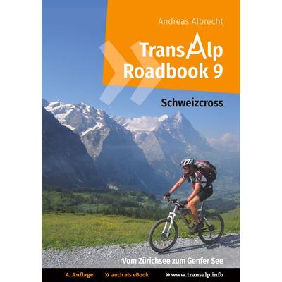 Transalp Roadbook 9: Schweizcross, Taschenbuch von Andreas Albrecht,Daniel Bolender, BoD – Books on Demand, 978-3-7460-4443-9