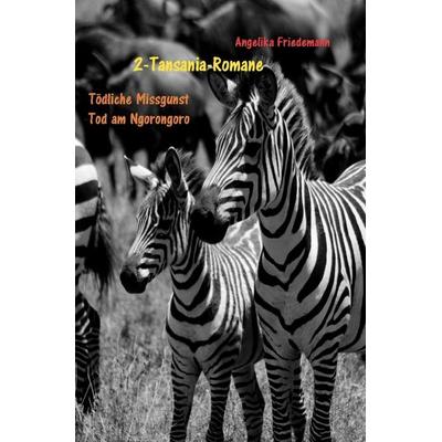 Zwei Tansania - Romane, Taschenbuch von Angelika Friedemann, Epubli, 978-3-565-53709-9