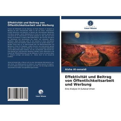 Effektivität und Beitrag von Öffentlichkeitsarbeit und Werbung, Taschenbuch von Aisha Al-senaidi, Verlag Unser Wissen, 978-620-3-39538-9