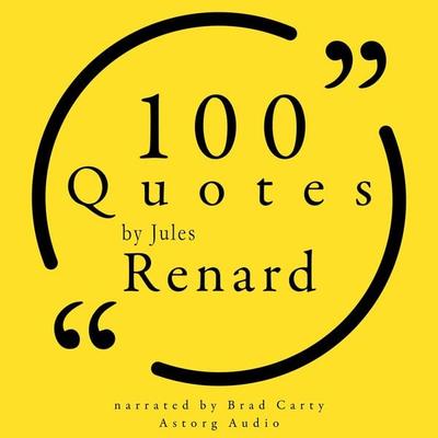 100 Quotes by Jules Renard - Jules Renard, Audio, 9782821178588