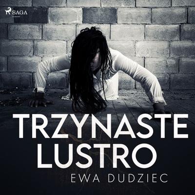 Trzynaste lustro - Ewa Dudziec, Audio, 9788726855302