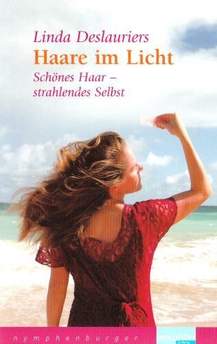 Linda Deslauriers - Haare im Licht: Schönes Haar - strahlendes Selbst - Preis vom 11.10.2026 15:43:13 h