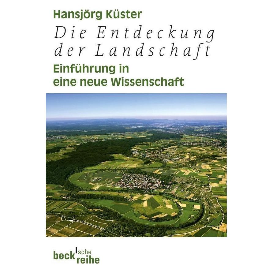 Beck C.H. Die Entdeckung der Landschaft (Deutsch, Hansjörg Küster, 2012) (7723781)
