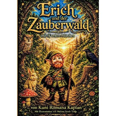 Erich und der Zauberwald, Taschenbuch von Kuni Romana Kaplan, Epubli, 978-3-565-43694-1