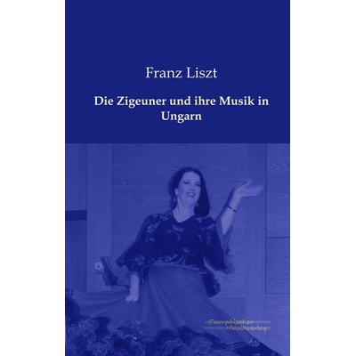 Die Zigeuner und ihre Musik in Ungarn -