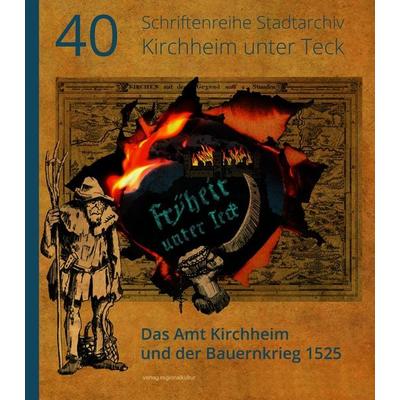 Fryheit unter Teck! – Das Amt Kirchheim und der Bauernkrieg 1525, Gebundene Ausgabe von Wolfgang Dick,Frank Bauer,Rosemarie Reichelt,Svenja