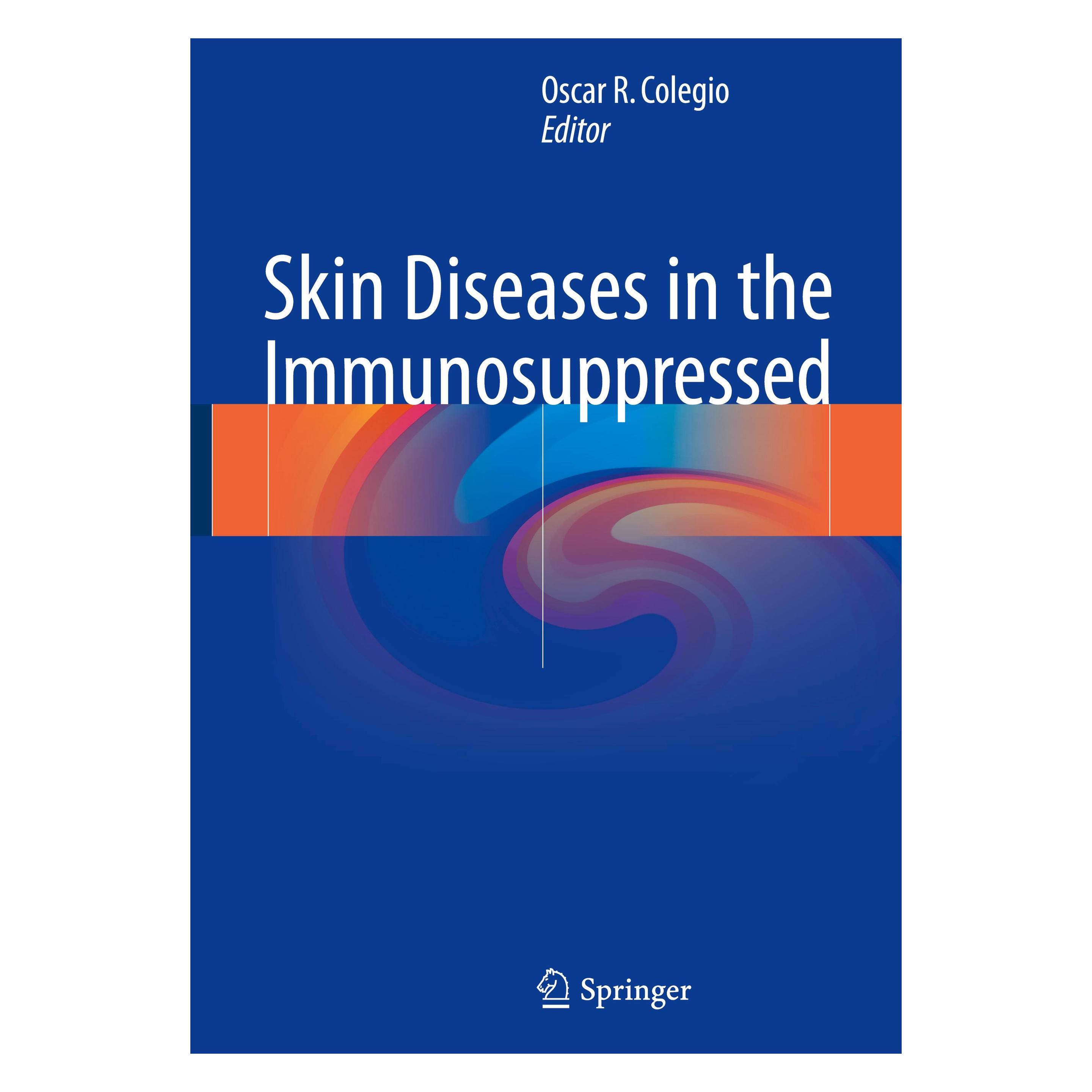 Springer Skin Diseases in the Immunosuppressed (Englisch, Hardcover, Oscar R. Colegio) (9783319687889)
