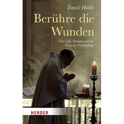 Berühre die Wunden, Taschenbuch von Tomáš Halík, Herder, 978-3-451-03146-5