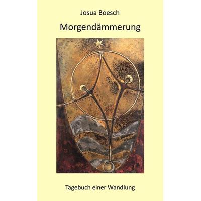 Morgendämmerung, Taschenbuch von Josua Boesch, BoD – Books on Demand, 978-3-7460-9720-6