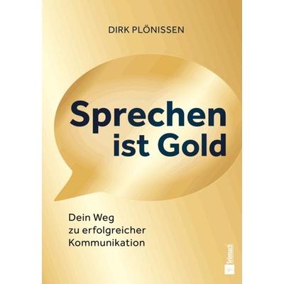 Sprechen ist Gold, Taschenbuch von Dirk Plönissen, Mentoren-Media-Verlag, 978-3-9864133-7-8