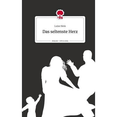 Das seltenste Herz. Life is a Story - story.one, Gebundene Ausgabe von Luise Hein, Story.one publishing, 978-3-7108-8298-2
