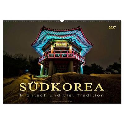 Südkorea - Hightech und viel Tradition (Wandkalender 2027 DIN A2 quer), CALVENDO Monatskalender