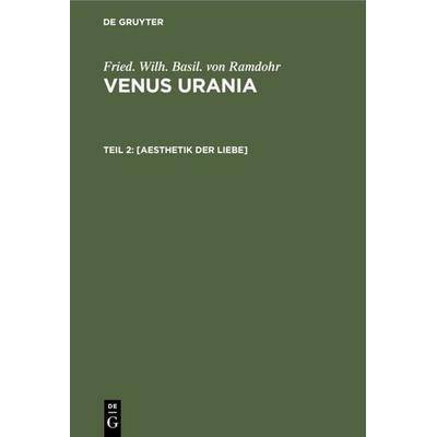 [Aesthetik der Liebe], Gebundene Ausgabe von Fried. Wilh. Basil. Ramdohr, De Gruyter, 978-3-11-111026-4
