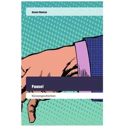 Pause!, Belletristik von Rainer Madsen