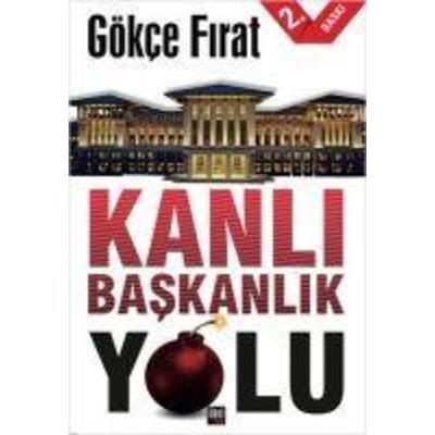 Kanli Baskanlik Yolu, Taschenbuch von Gökce Firat, Ileri Yayinlari