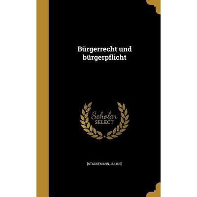 Bürgerrecht und bürgerpflicht, Gebundene Ausgabe von , Creative Media Partners, LLC, 978-1-360-54599-8