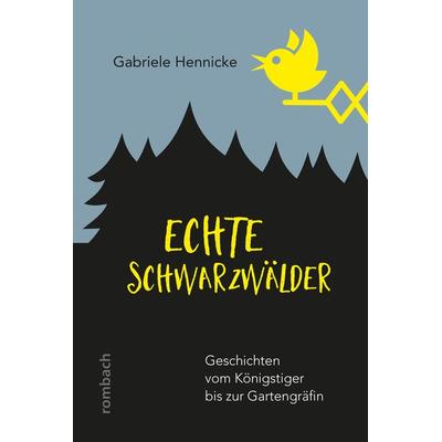 Echte Schwarzwälder, Taschenbuch von Gabriele Hennicke, Rombach Druck- und Verlagshaus
