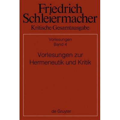 Vorlesungen zur Hermeneutik und Kritik, Gebundene Ausgabe von , De Gruyter, 978-3-11-025244-6