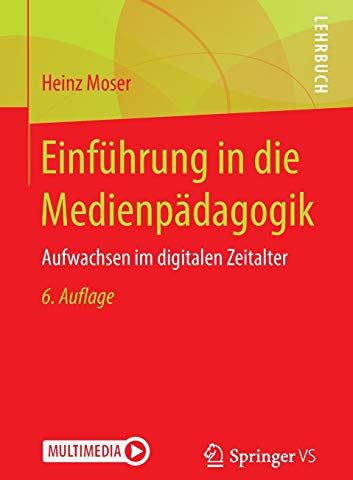 Heinz Moser - Einführung in die Medienpädagogik: Aufwachsen im digitalen Zeitalter - Preis vom 09.10.2026 07:28:09 h