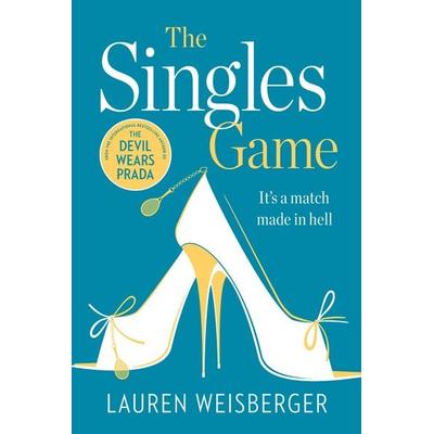 The Singles Game, Taschenbuch von Lauren Weisberger, Harper Collins Uk, 978-0-00-756924-3