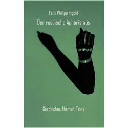 Der russische Aphorismus, Belletristik von Felix Philipp Ingold