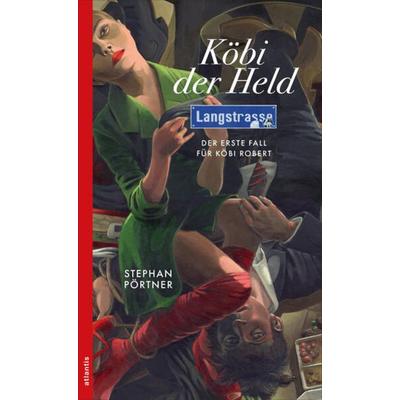 Köbi der Held, Taschenbuch von Stephan Pörtner, Atlantis Literatur, 978-3-7152-5522-4