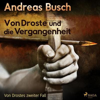 Von Droste und die Vergangenheit - Von Drostes zweiter Fall - Von Droste 2 (Ungekürzt) - Andreas Busch, Audio, 9788726034639