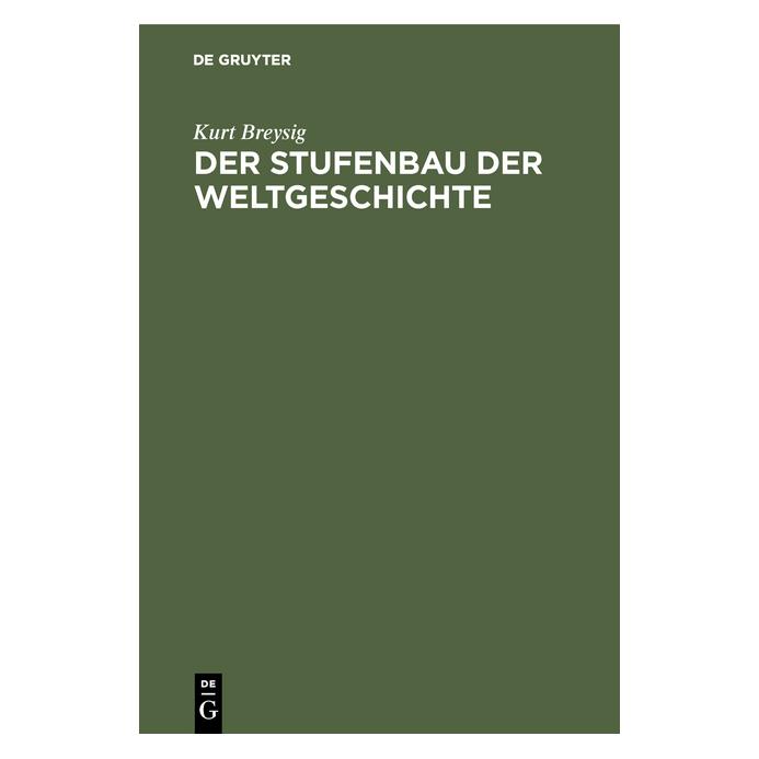 De Gruyter Breysig:Der Stufenbau der Weltgeschicht (Deutsch, Hardcover, Kurt Breysig) (67775976)