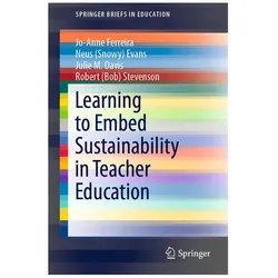 Learning to Embed Sustainability in Teacher Education, Fachbücher von Julie M. Davis, Jo-Anne Ferreira, Robert Stevenson, Neus Evans