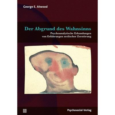 Der Abgrund des Wahnsinns, Taschenbuch von George E. Atwood, Psychosozial, 978-3-8379-2501-2