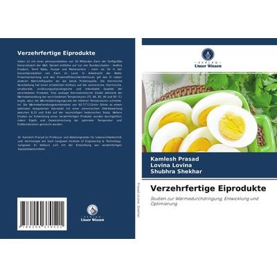 Verzehrfertige Eiprodukte, Taschenbuch von Kamlesh Prasad,Lovina Lovina,Shubhra Shekhar, Verlag Unser Wissen, 978-620-4-37052-1