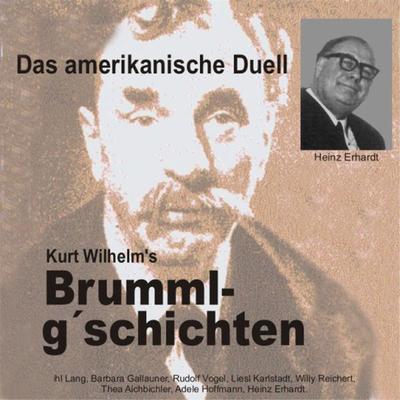 Brummlg'schichten Das amerikanische Duell - Wilhelm Kurt,Heinz Erhardt, Audio, 9783946070368